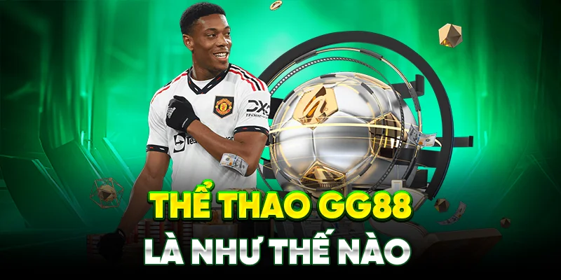 Thể thao GG88 là như thế nào