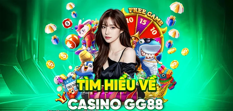 Tìm hiểu về live casino gg88